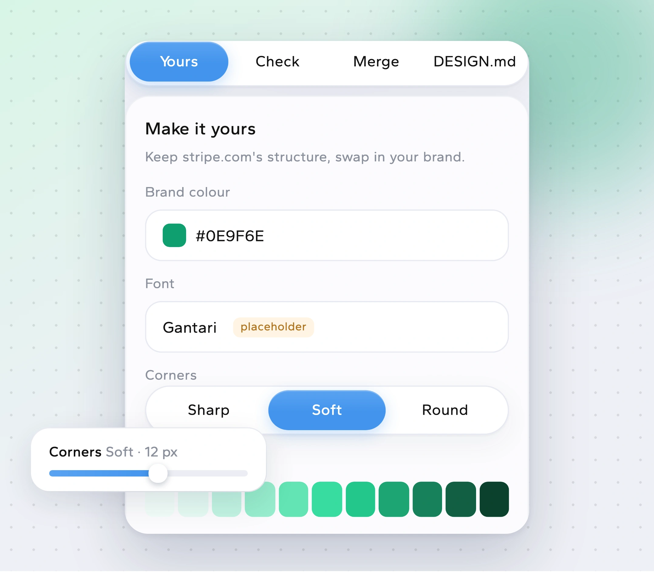 Make it yours: your brand colour, font, corner style and generated colour scales