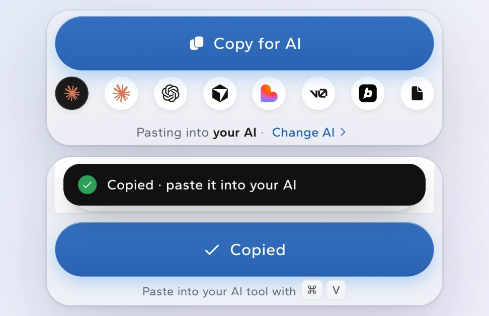 The Copy for AI button with the AI tools it can paste into, and after pressing it: Copied, paste it into your AI